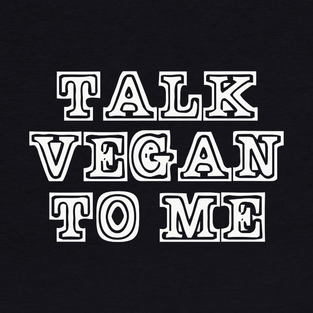 Talk Vegan to Me by KindWanderer